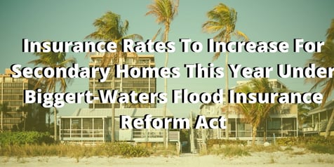 Insurance_Rates_To_Increase_For_Secondary_Homes_This_Year_Under_Biggert-Waters_Flood_Insurance_Reform_Act_TWI.jpg