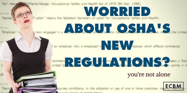 WORRIED_ABOUT_OSHAS_NEW_REGULATIONS-_YOURE_NOT_ALONE._2.jpg