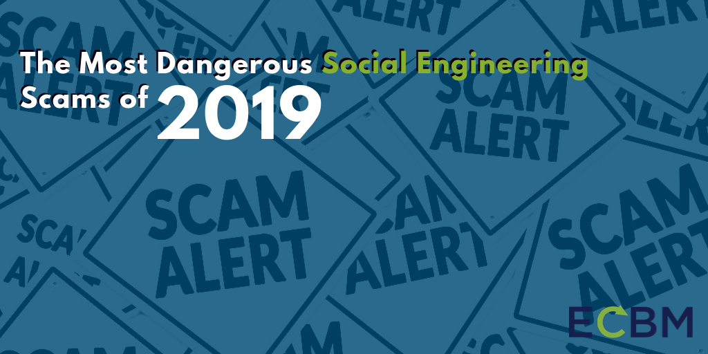 2019 most dangerous social engineering scams