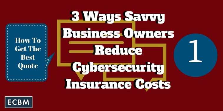 3_Ways_Savvy_Business_Owners_Reduce_Cybersecurity_Insurance_Costs_TWI_APR15.jpg