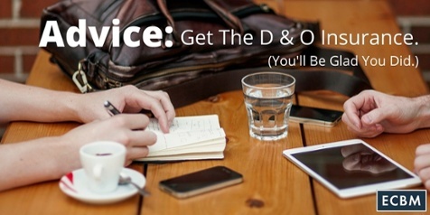 click for blog post Advice: Get the D&O Insurance (you'll be glad you did)