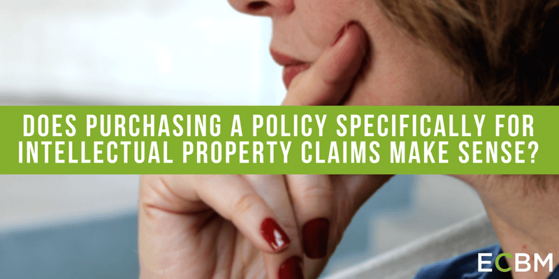 Does Purchasing A Policy Specifically For Intellectual Property Claims Make Sense_