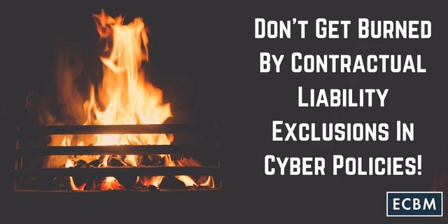 Dont_Get_Burned_By_Contractual_Liability_Exclusions_In_Cyber_Insurance_TWI.jpg