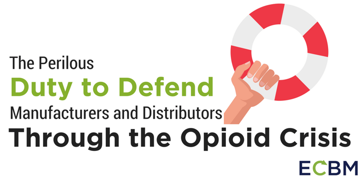 Duty to Defend opiod crisis manufacturers distributors.png