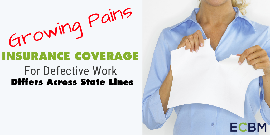 Insurance Coverage For Defective Work Differs Across State Lines
