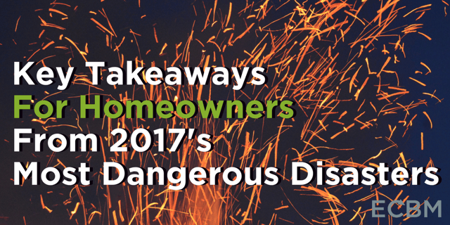 Key Takeaways For Homeowners From 2017's Disasters.png