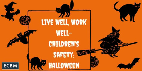 Live_Well_Work_Well-_Childrens_Safety-_Halloween_TWI_OCT13.jpg