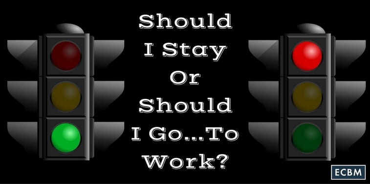 Should_I_Stay_Or_Should_I_Go...To_Work-_TWI_NOV14.jpg