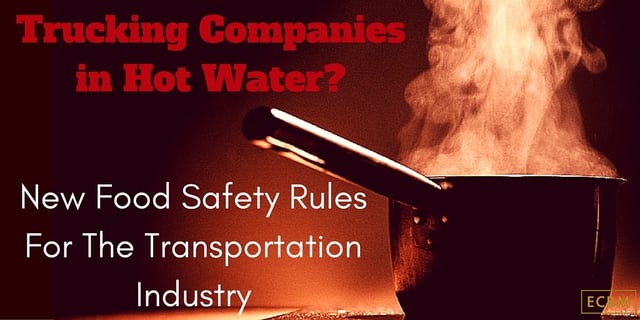 Trucking_Companies_in_Hot_Water-_New_Food_Safety_Rules_2.jpg