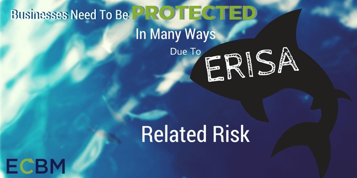 businesses protected in many ways due to erisa related risk.png