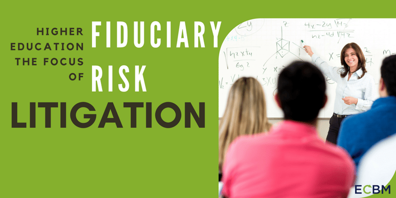 higher education focus of fiduciary risk litigation