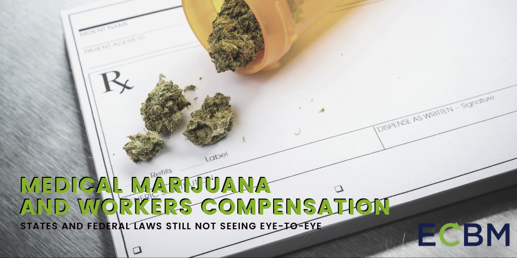 medical marijuana and workers compensation states and federal laws still not seeing eye-to-eye