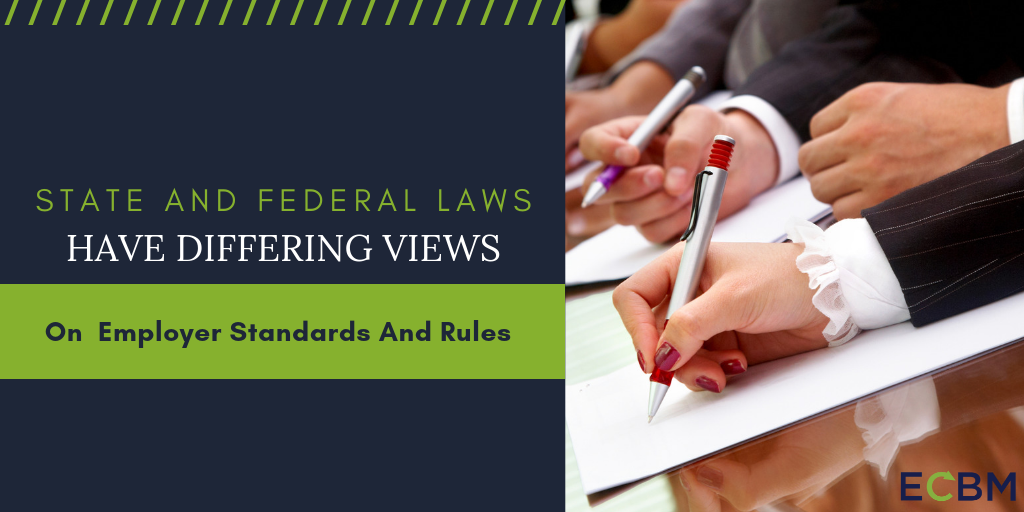 state and federal laws have differing views on employer standards and rules